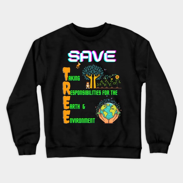 SAVE TREE Crewneck Sweatshirt by ZibaCentral